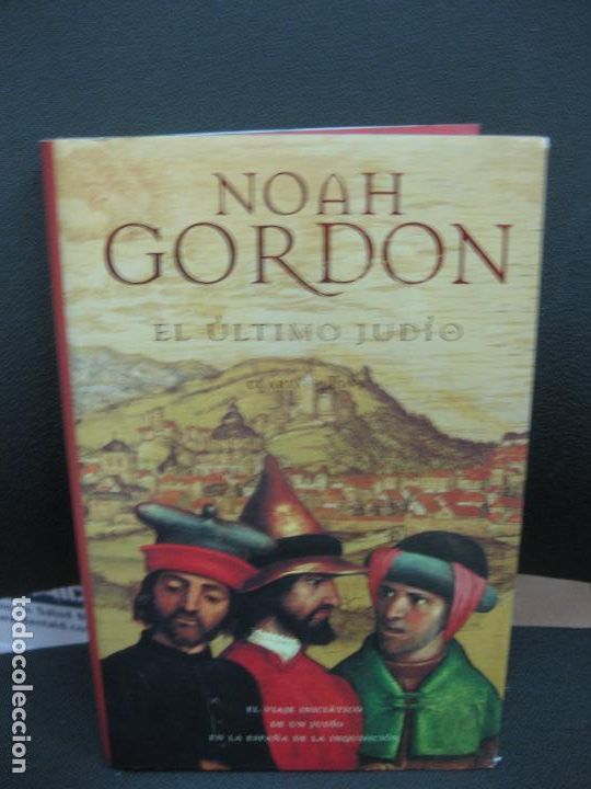 Libros de segunda mano: NOAH GORDON. EL ULTIMO JUDIO. EDICIONES B. 1999. - Foto 1