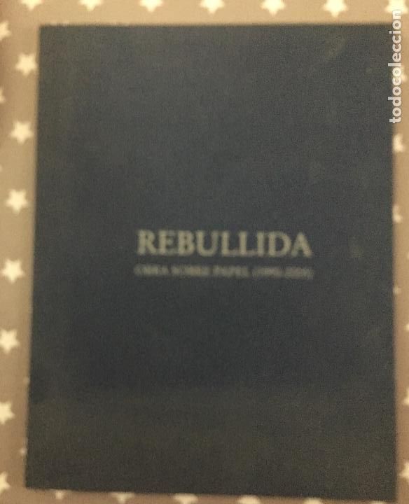 Libros de segunda mano: REBULLIDA, Obra sobre papel, 1992-2005 - Foto 1