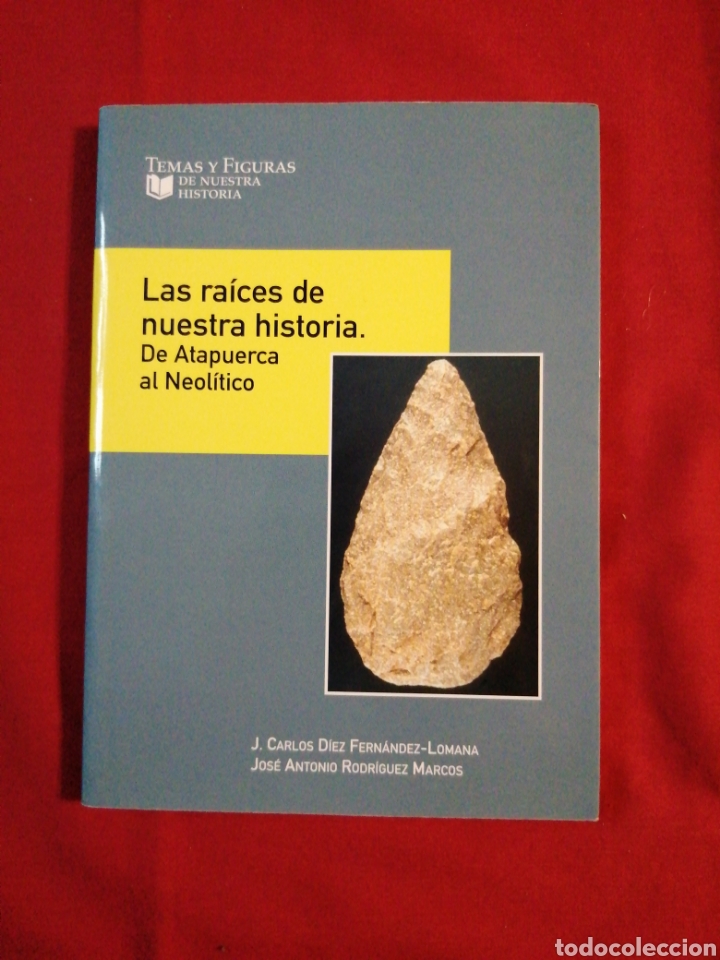 las raices de nuestra historia. de atapuerca al - Comprar ...