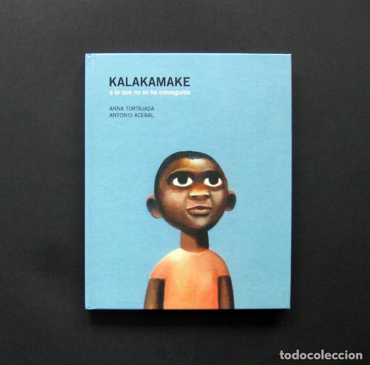 Libros de segunda mano: Kalakamakake o lo que no se ha conseguido &ndash; Anna Tortajada / Antonio Acebal - 2010