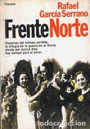 Libros de segunda mano: FRENTE NORTE Garc&iacute;a Serrano. Rafael - Foto 1
