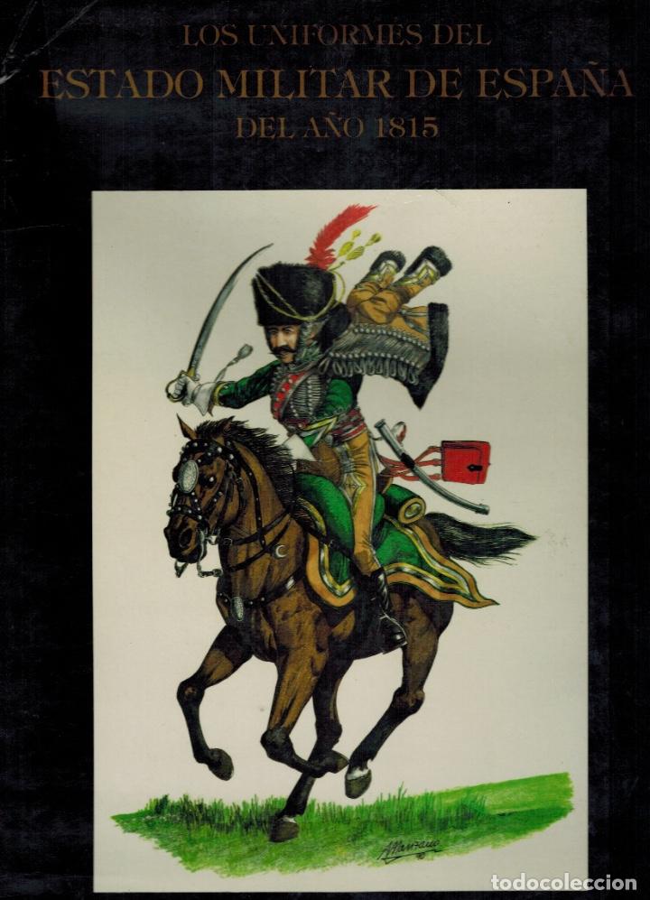 Libros de segunda mano: LOS UNIFORMES DEL ESTADO MILITAR DE ESPA&Ntilde;A DEL A&Ntilde;O 1815 - Foto 1
