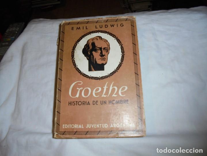 Libros de segunda mano: GOTHE HISTORIA DE UN HOMBRE.EMIL LUDWIG.EDITORIAL JUVENTUD ARGENTINA 1946.-5&ordf; EDICION