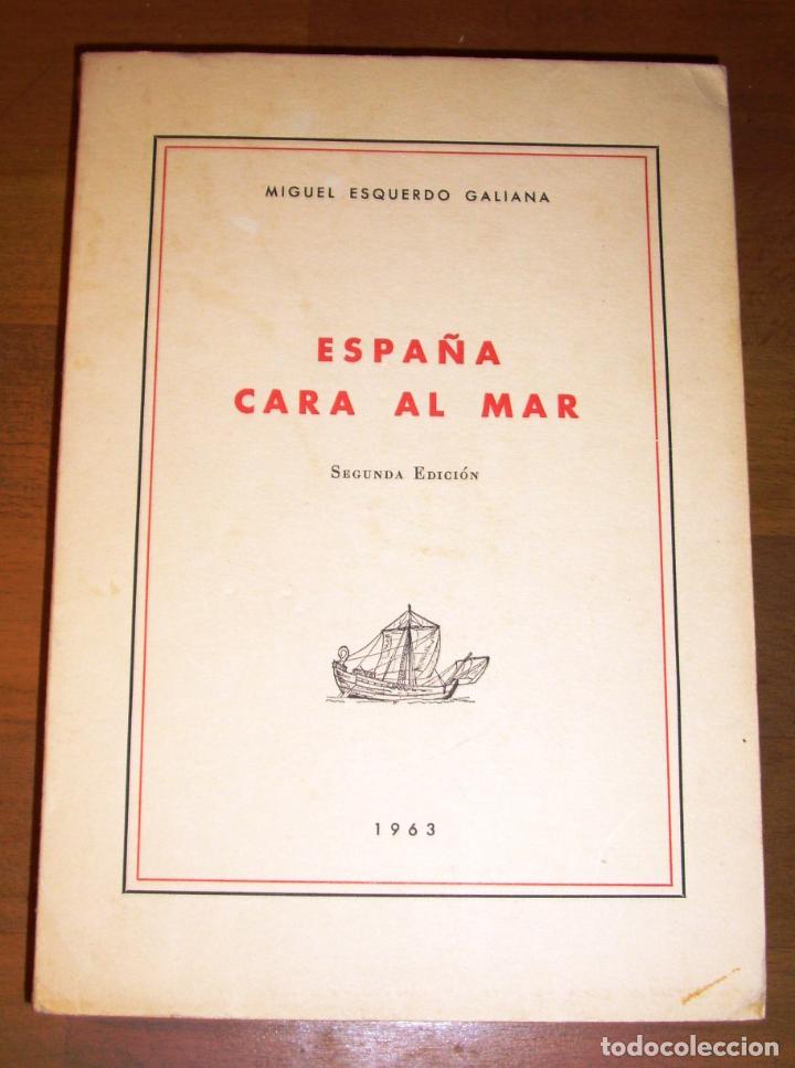 Libros de segunda mano: ESQUERDO GALIANA, Miguel. Espa&ntilde;a cara al mar - Foto 1