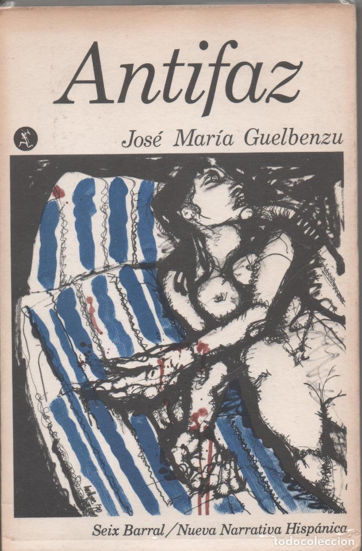 Libros de segunda mano: Antifaz. Jos&eacute; Mar&iacute;a Guelbenzu. - Foto 1