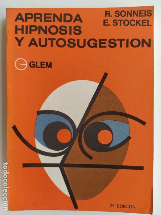 Libros de segunda mano: APRENDA HIPNOSIS Y AUTOSUGESTI&Oacute;N - R. SONNEIS, E. STOCKEL - GLEM - Foto 1