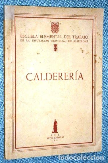 Libros de segunda mano: Calderer&iacute;a por Escuela Elemental del Trabajo de Artes Gr&aacute;ficas en Barcelona 1951