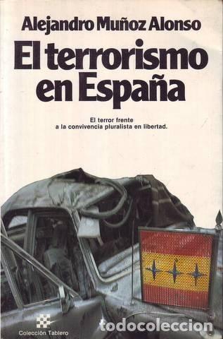 Libros de segunda mano: MU&Ntilde;OZ ALONSO, Alejandro: EL TERRORISMO EN ESPA&Ntilde;A. - Foto 1