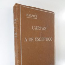 Libros de segunda mano: CARTAS A UN ESCÉPTICO BALMES GARNIER HERMANOS. Lote 196619086