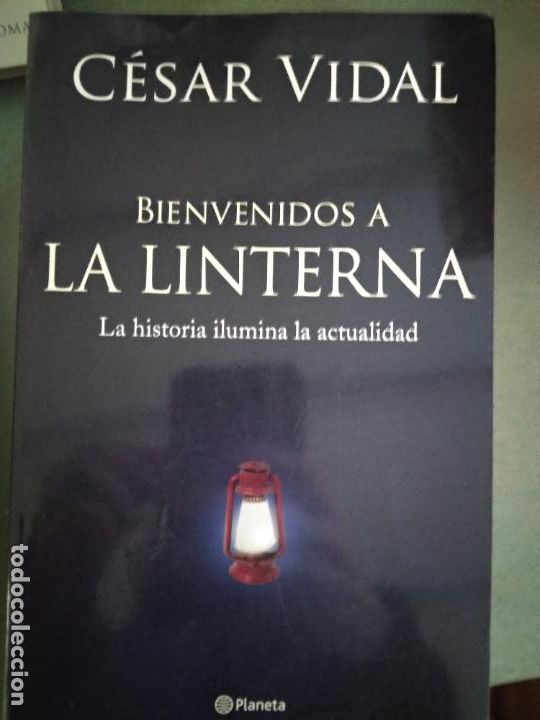 Libros de segunda mano: Bienvenidos a la linterna. VIDAL, C&eacute;sar. Ed. Planeta. - Foto 1