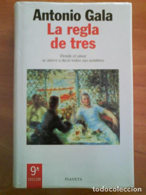 Libros de segunda mano: 1997 LA REGLA DE TRES - ANTONIO GALA - Foto 1