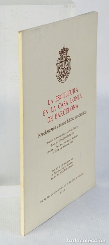 Gebrauchte B&uuml;cher: La escultura en la casa Lonja de Barcelona-Reial Acad&egrave;mia de Belles Arts de Sant Jordi 1983