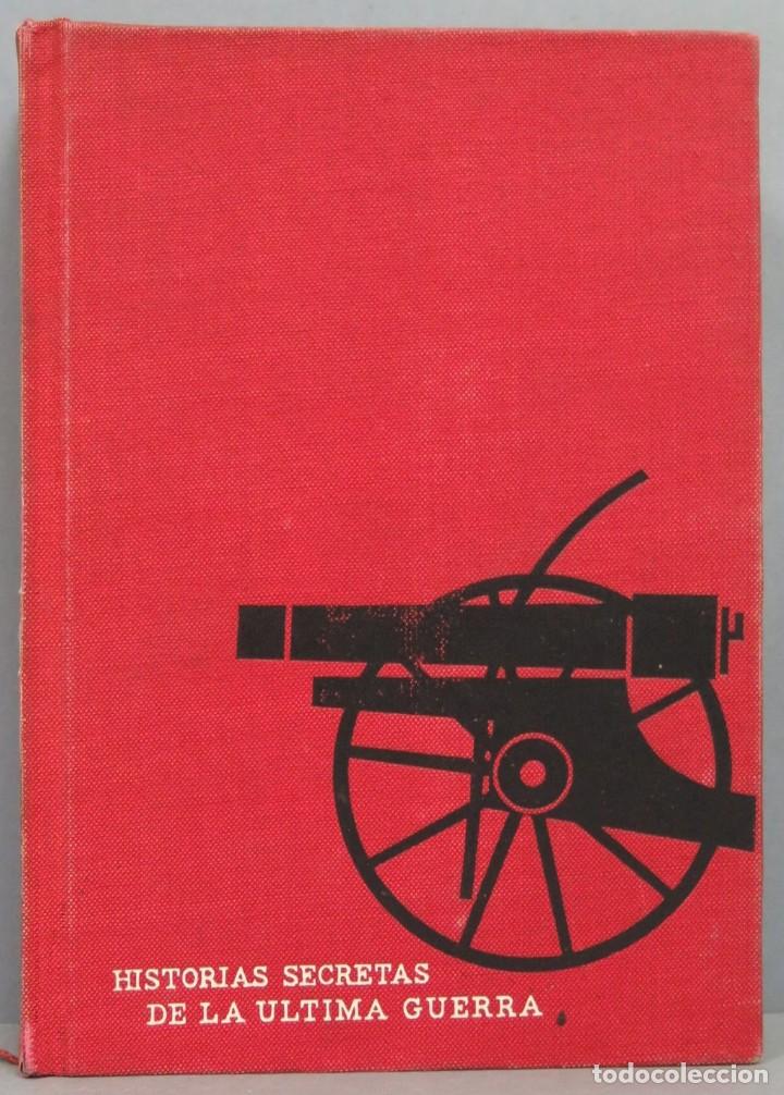 Libri di seconda mano: HISTORIAS SECRETAS DE LA ULTIMA GUERRA