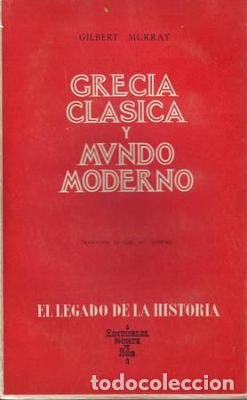Libros de segunda mano: MURRAY, Gilbert:  GRECIA CLASICA Y MUNDO MODERNO - Foto 1