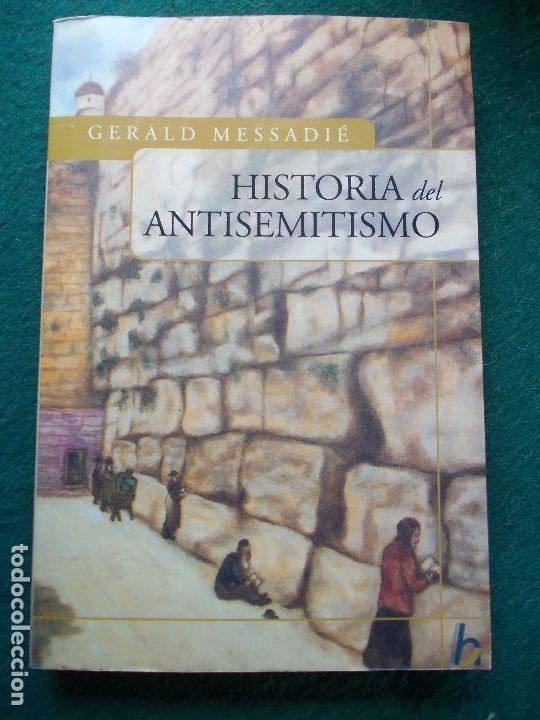 Libros de segunda mano: HISTORIA DEL ANTISEMITISMO GERALD MESSADIE - Foto 1