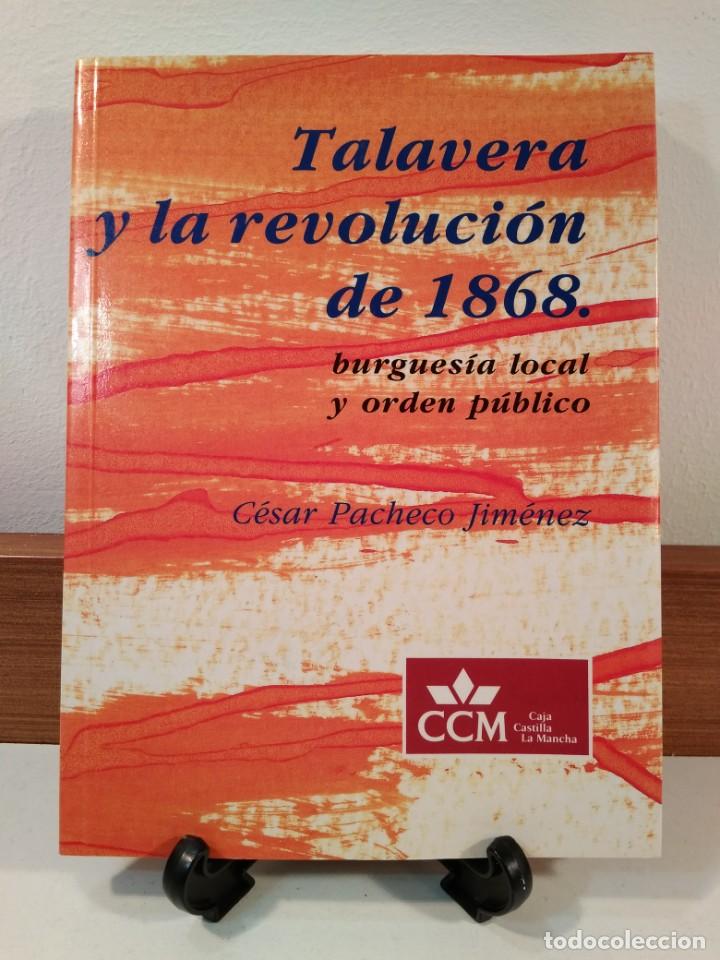 Gebrauchte B&uuml;cher: TALAVERA Y LA REVOLUCI&Oacute;N DE 1868: Burgues&iacute;a local y orden p&uacute;blico. PACHECO JIM&Eacute;NEZ, C&eacute;sar.