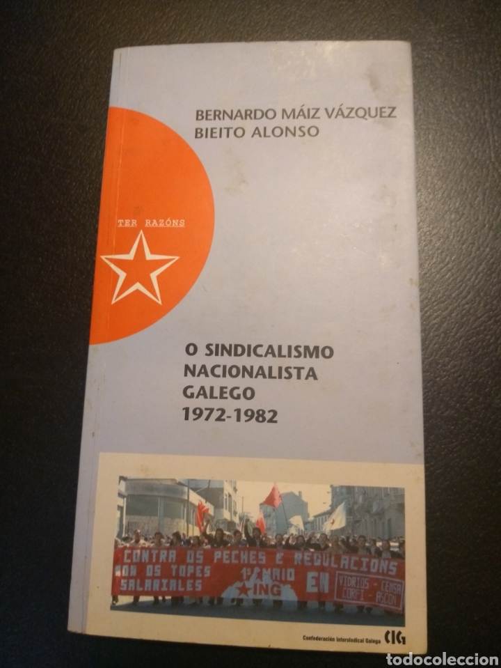 Libros de segunda mano: O sindicalismo nacionalista galego 1972-1982. Bernardo M&aacute;iz V&aacute;zquez. Bieito Alonso