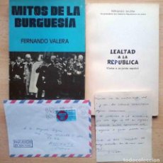Libros de segunda mano: FERNANDO VALERA: MITOS DE LA BURGUESÍA + LEALTAD A LA REPÚBLICA + CARTA MANUSCRITA FIRMADA POR AUTOR. Lote 197153370