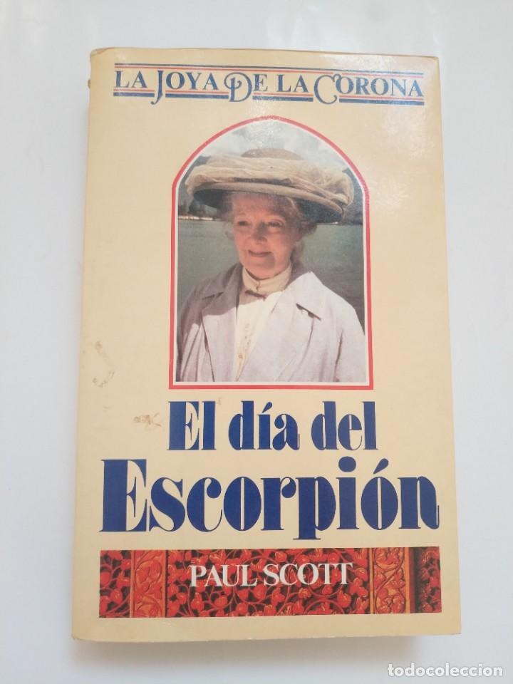 Libros de segunda mano: EL DIA DEL ESCORPION. LA JOYA DE LA CORONA.- PAUL SCOTT - Foto 1