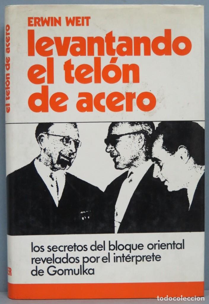 Libros de segunda mano: LEVANTANDO EL TELON DE ACER. ERWIN WEIT. ILUSTRADO - Foto 1