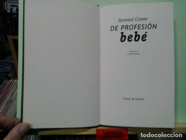 Libros de segunda mano: LMV - De profesi&oacute;n bebe. Bertrand Cramer - Foto 2