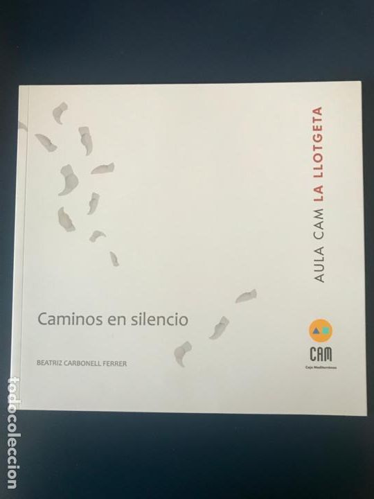 Libros de segunda mano: Caminos en silencio : esculturas  / Beatriz Carbonell Ferrer * EXPOSICI&Oacute;N CAM VALENCIA 2009 *