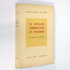 Libros de segunda mano: VALERO (MARÍA EDILIA).- EL HOGAR AMERICANO EN MADRID [CON DEDICATORIA AUTÓGRAFA] 1948.. Lote 197506122