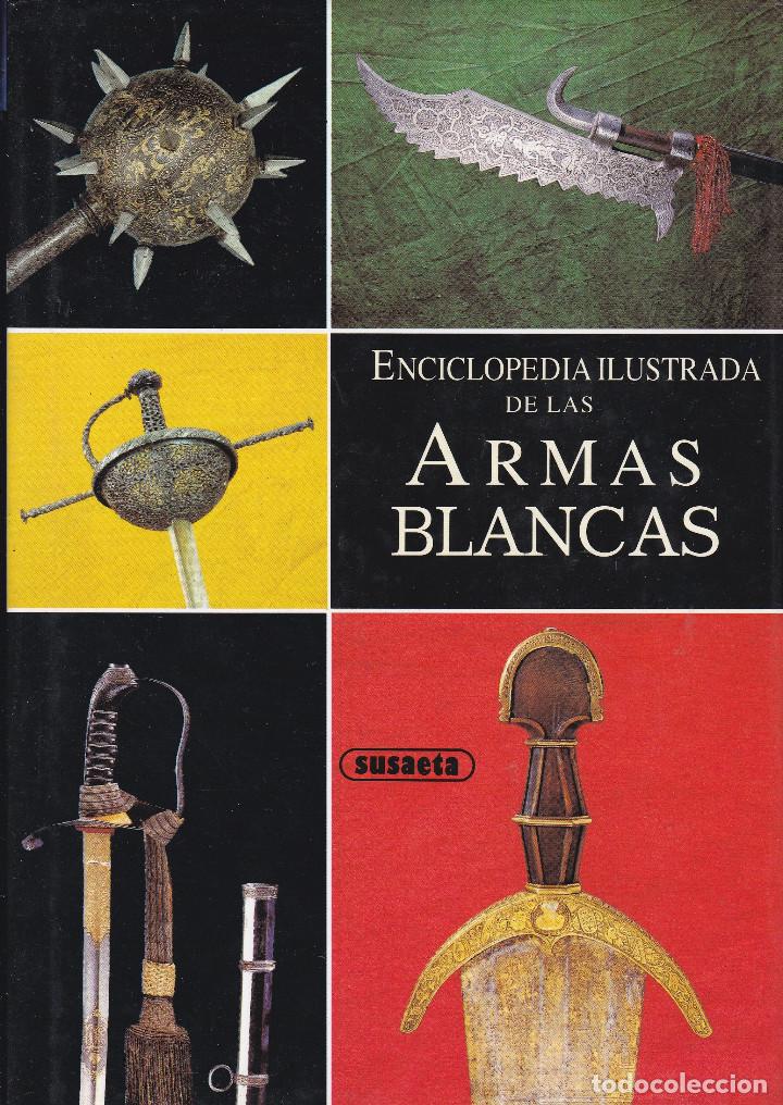 Libros de segunda mano: ENCICLOPEDIA ILUSTRADA DE LAS ARMAS BLANCAS - Foto 1