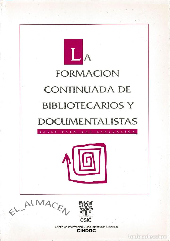 Libros de segunda mano: LA FORMACI&Oacute;N CONTINUADA DE BIBLIOTECARIOS Y DOCUMENTALISTAS (CSIC 1996) SIN USAR - Foto 1