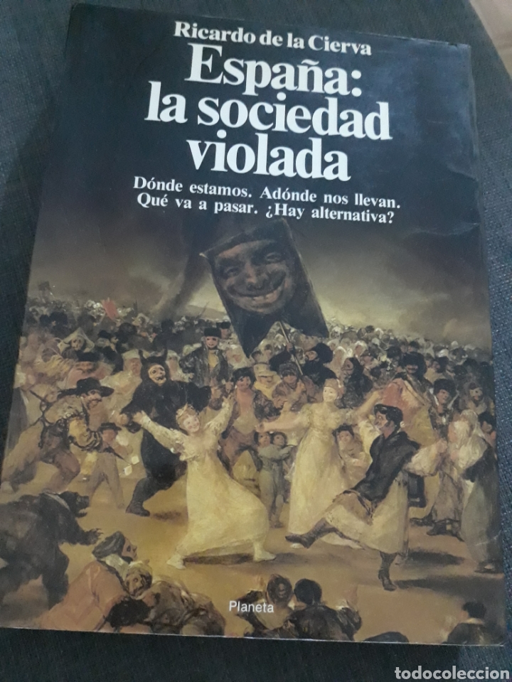Libros de segunda mano: ESPA&Ntilde;A LA SOCIEDAD VIOLADA. RICARDO DE LA CIERVA. PLANETA. 1989 - Foto 1