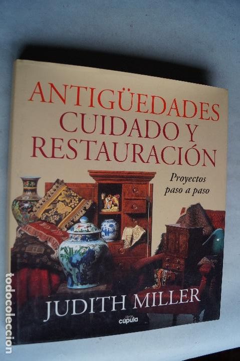 Libros de segunda mano: ANTIG&Uuml;EDADES, CUIDADO Y RESTAURACI&Oacute;N. JUDITH MILLER. - Foto 1