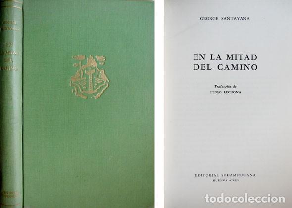 Libros de segunda mano: SANTAYANA, George.  En la mitad del camino.  1946. - Foto 1