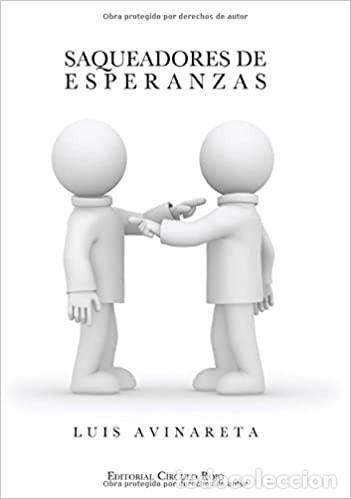 Libros de segunda mano: SAQUEADORES DE ESPERANZAS, LUIS AVINARETA - Foto 1