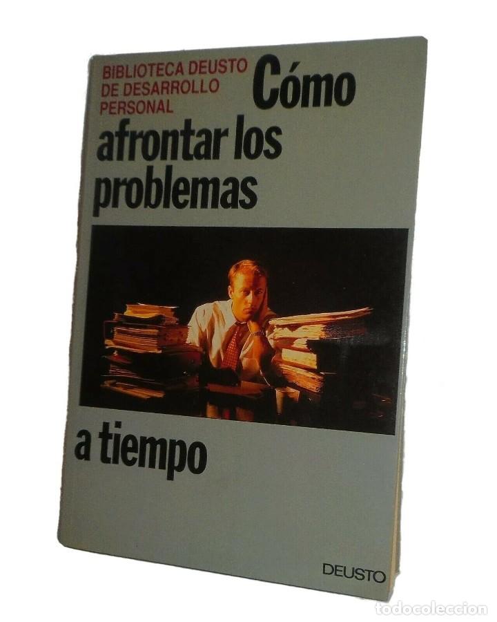 Libros de segunda mano: C&Oacute;MO AFRONTAR LOS PROBLEMAS A TIEMPO EDICIONES DEUSTO 1991 - Foto 1