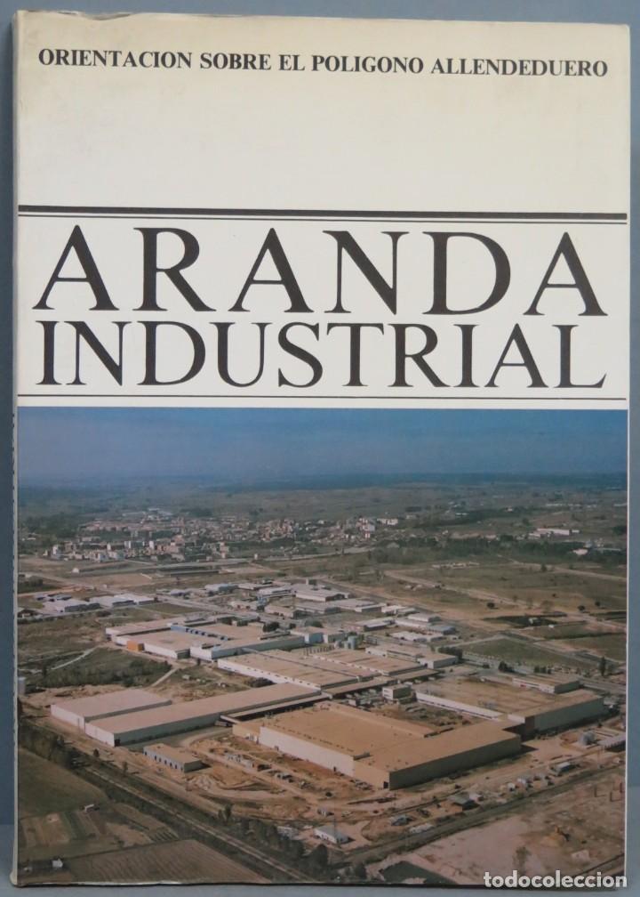 Libros de segunda mano: ARANDA INDUSTRIAL. ORIENTACION SOBRE EL POLIGONO ALLENDEDUERO