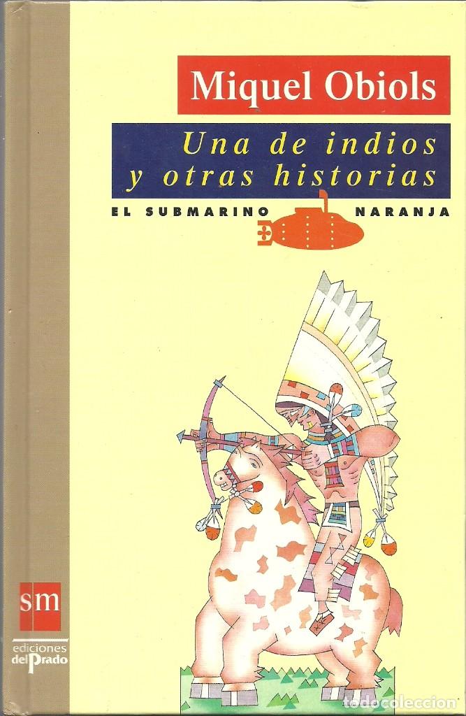 Libros de segunda mano: Una de indios y otras historias - El Submarino Naranja - SM - Ediciones del Prado - Foto 1
