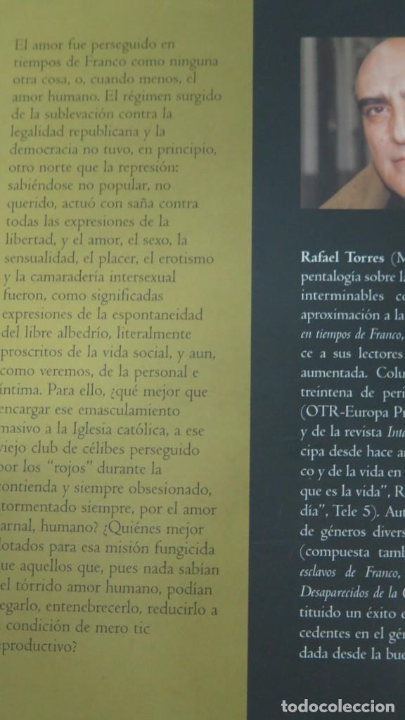 Libros de segunda mano: EL AMOR EN TIEMPOS DE FRANCO. RAFAEL TORRES - Foto 2