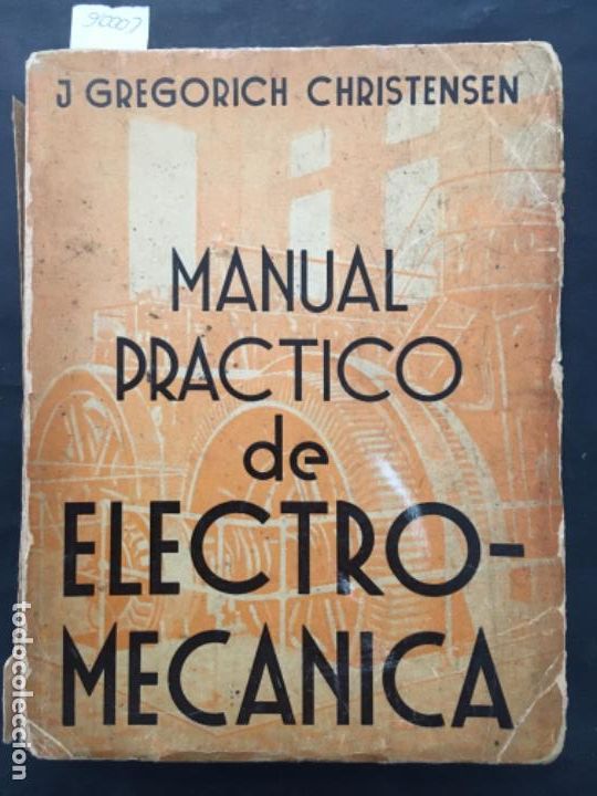 Libros de segunda mano: MANUAL PRACTICO DE ELECTROMECANICA, J GREGORICH CHRISTENSEN - Foto 1