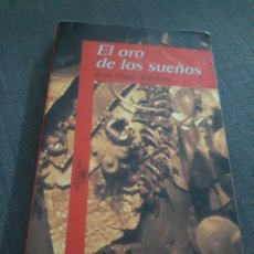 Libros de segunda mano: EL ORO DE LOS SUEÑOS . JOSÉ MARÍA MERINO . ALFAGUARA 1996. Lote 198920626