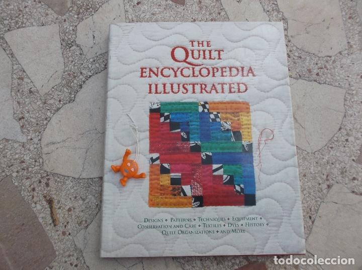 Libros de segunda mano: THE QUILT ENCYCLOPEDIA ILLUSTRATED. DESIGNS. TECHNIQUES. EQUIPMENT. TEXTILES. HISTORY. PATCHWORK - Foto 1