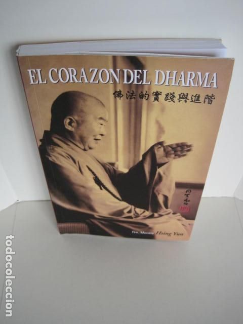 Libros de segunda mano: EL CORAZ&Oacute;N DEL DHARMA. PR&Aacute;CTICA Y PROGRESO BUDISTA. HSING YUN. TRAD. OSCAR A. DE MASI. 2009. - Foto 1