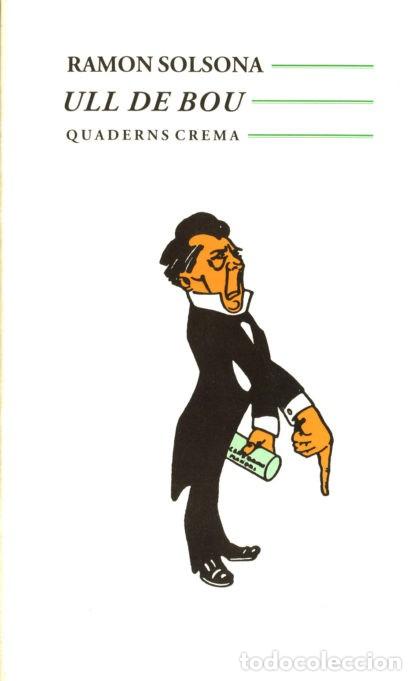 Libros de segunda mano: Ull de bou Ramon Solsona 1995 impecable 1a ed Quaderns Crema - Foto 1