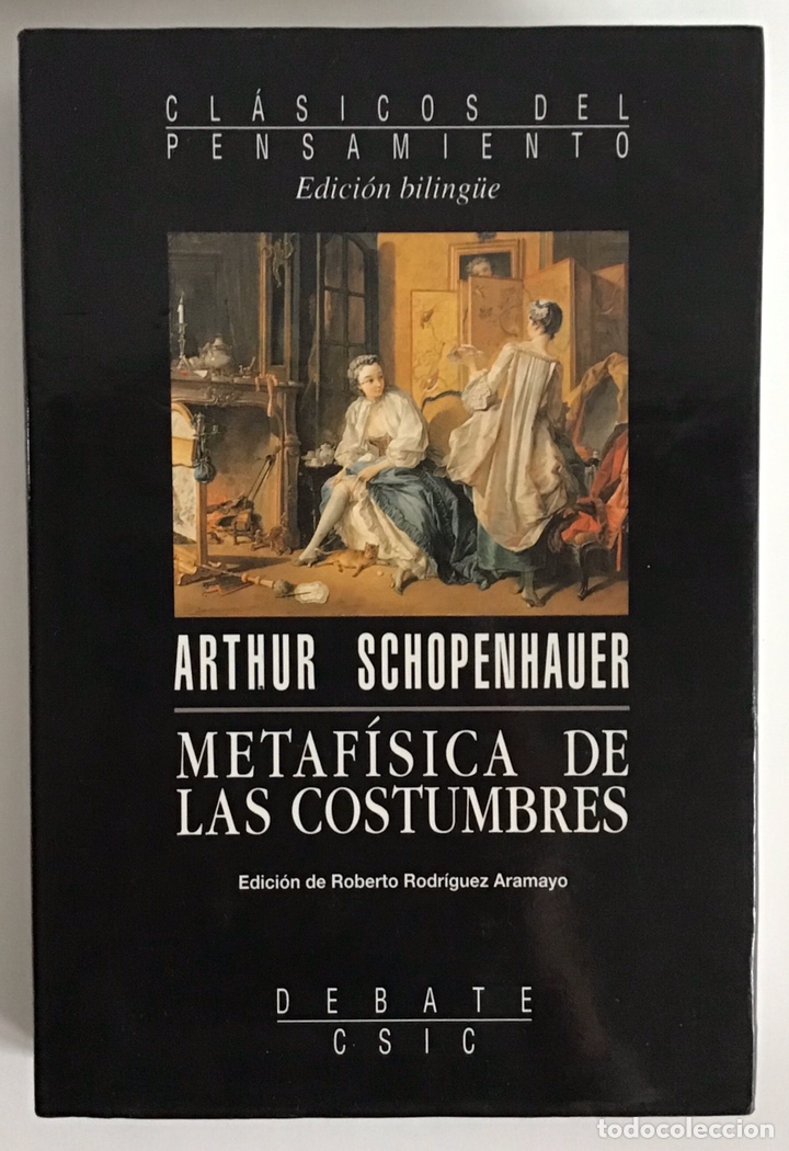 Libros de segunda mano: METAF&Iacute;SICA DE LAS COSTUMBRES / ARTHUR SCHOPENHAUER / DEBATE CSIC - Foto 1