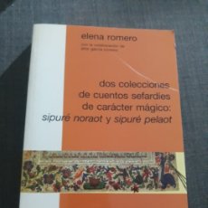 Libros de segunda mano: DOS COLECCIONES DE CUENTOS SEFARDIES DE CARÁCTER MÁGICO ELENA ROMERO . CSIC 2099 .. Lote 199293505