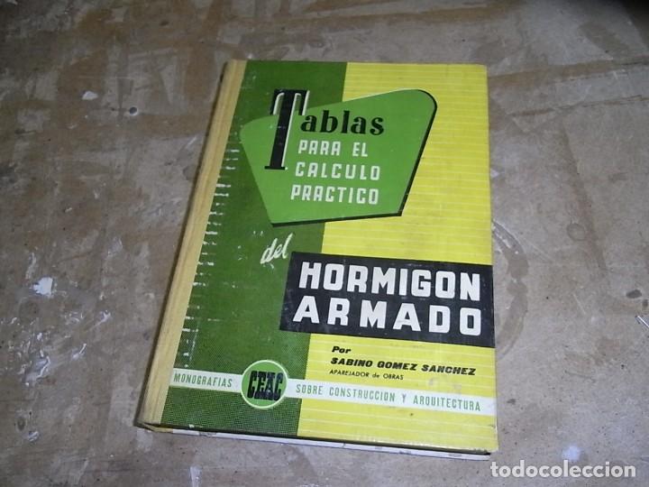 Libros de segunda mano: Sabino Gomez Sanchez, Tablas para el calculo practico del hormigon armado, CEAC - Foto 1