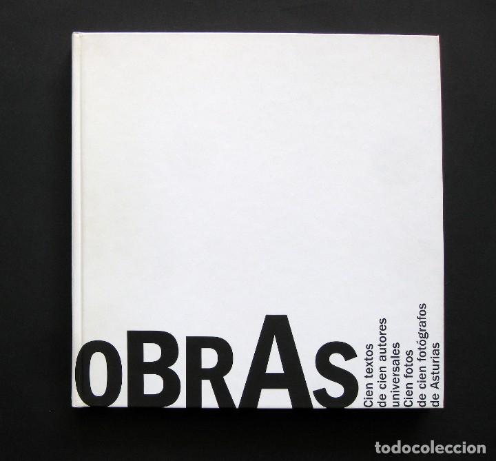 Libros de segunda mano: Obras. Cien textos de cien autores universales. Cien fotos de cien fot&oacute;grafos asturianos &ndash; VV. AA.