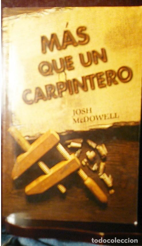 Libros de segunda mano: MAS QUE UN CARPINTERO. Josh McDowell.Edit&oacute; Unilit. 1997. - Foto 1