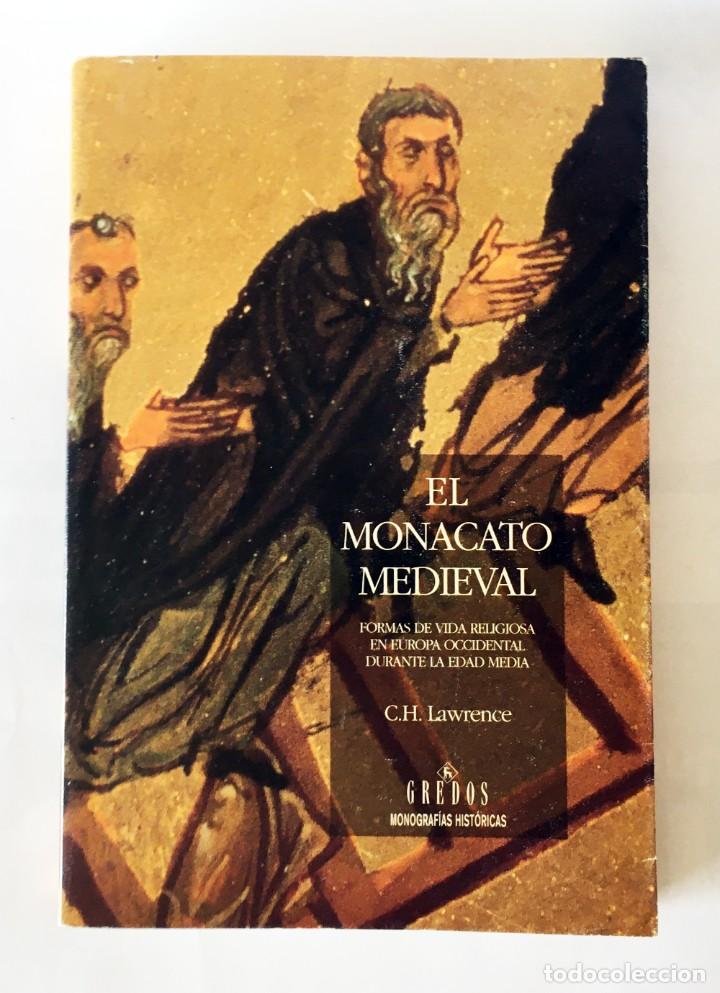 Libros de segunda mano: EL MONACATO MEDIEVAL, FORMAS DE VIDA RELIGIOSA EN EUROPA OCCIDENTAL DURANTE LA EDAD MEDIA - LAWRENCE