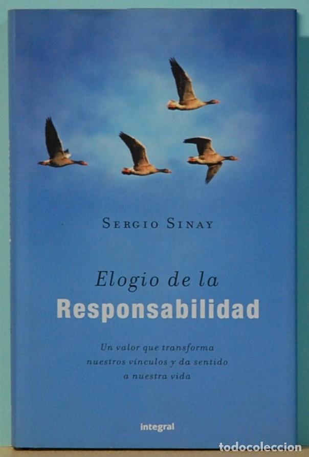 Libros de segunda mano: SERGIO SINAY. ELOGIO DE LA RESPOSABILIDAD. INTEGRAL-RBA LIBROS. 2007 - Foto 1