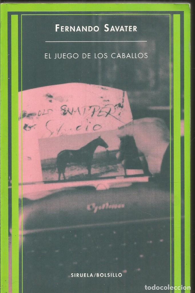 Libros de segunda mano: FERNANDO SAVATER. EL JUEGO DE LOS CABALLOS. SIRUELA - Foto 1